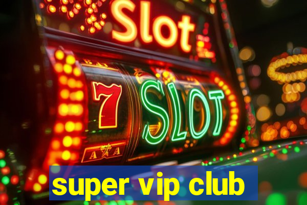 super vip club