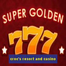 croc's resort and casino