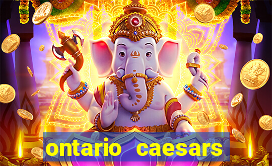 ontario caesars casino bonus