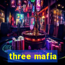 three mafia