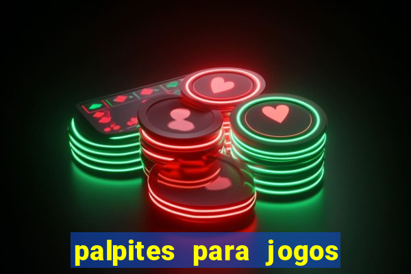 palpites para jogos do brasileir?o de hoje