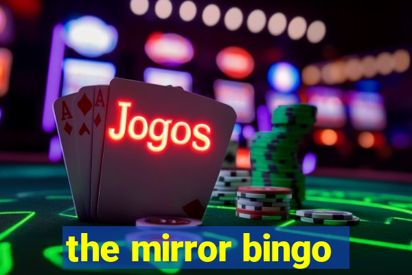 the mirror bingo