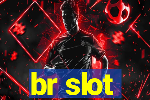 br slot