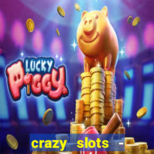 crazy slots - casino 777