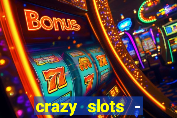 crazy slots - casino 777