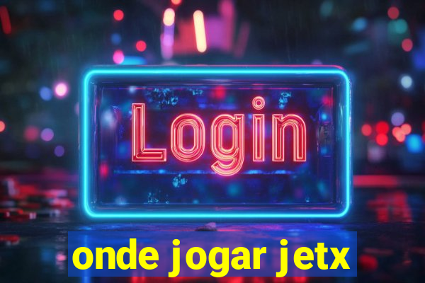 onde jogar jetx