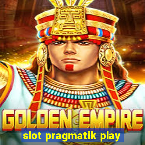 slot pragmatik play