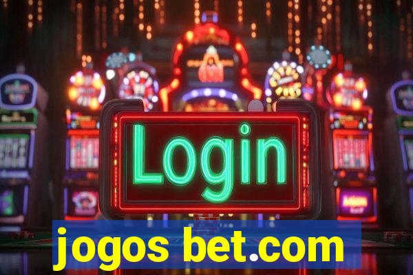 jogos bet.com