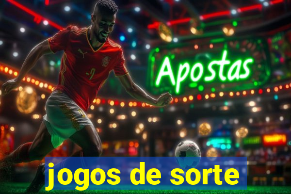 jogos de sorte