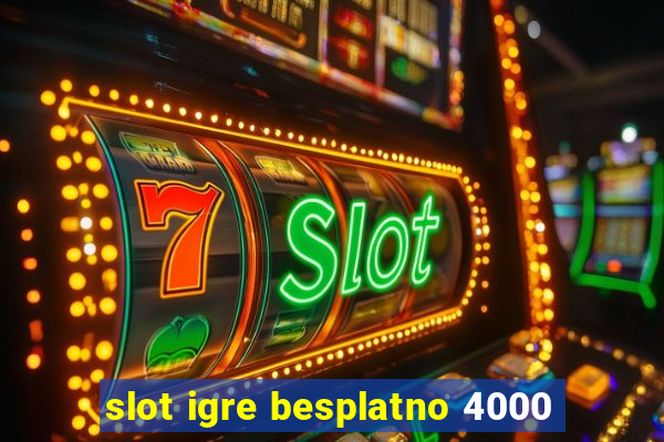 slot igre besplatno 4000