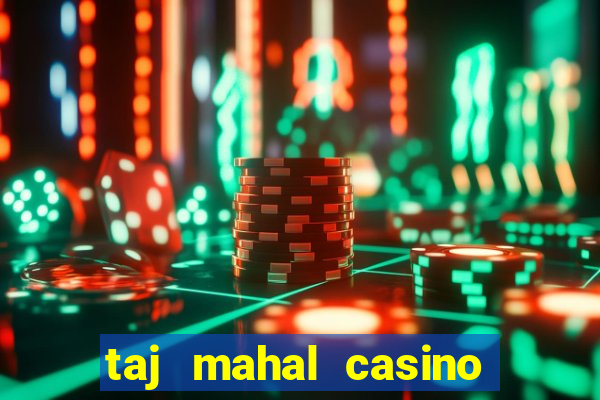 taj mahal casino atlantic city new jersey