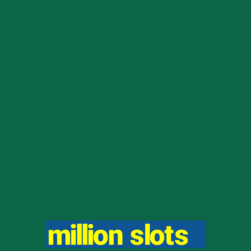 million slots