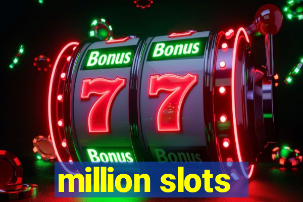 million slots