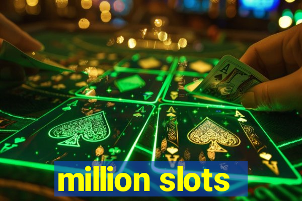 million slots