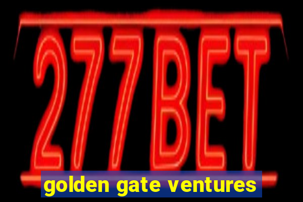 golden gate ventures