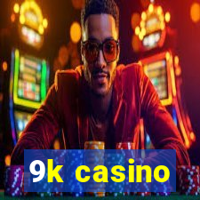 9k casino