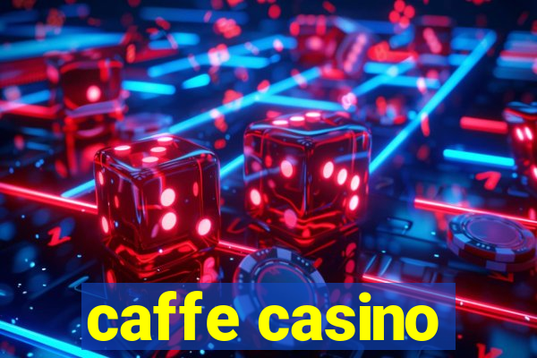 caffe casino