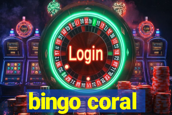 bingo coral