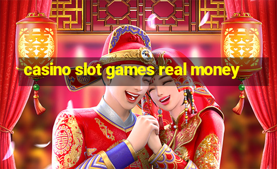 casino slot games real money