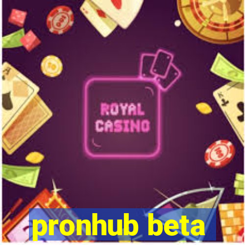 pronhub beta