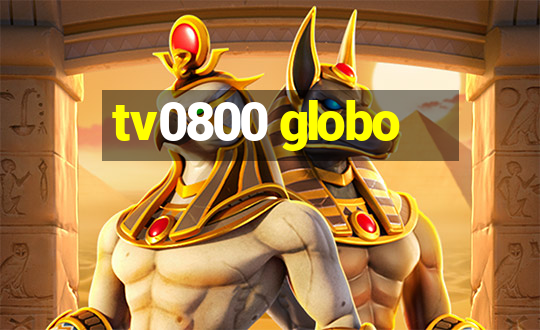 tv0800 globo