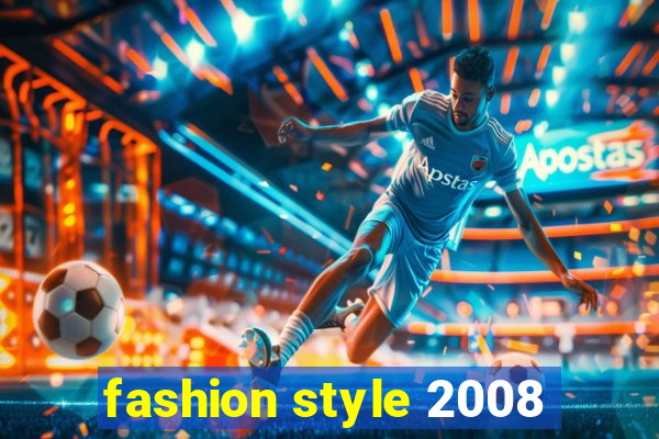 fashion style 2008