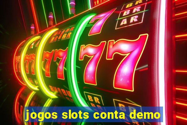 jogos slots conta demo