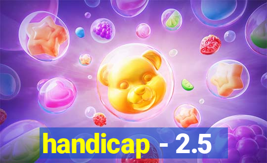 handicap - 2.5