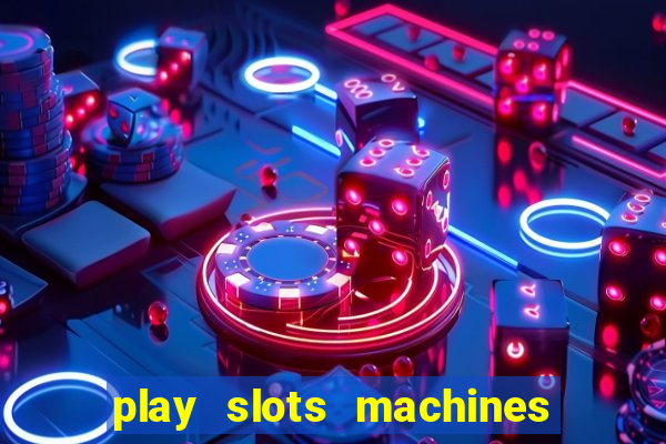 play slots machines for free