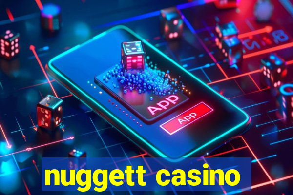 nuggett casino