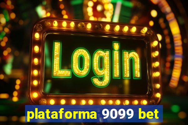 plataforma 9099 bet