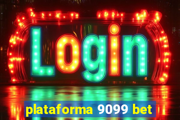 plataforma 9099 bet