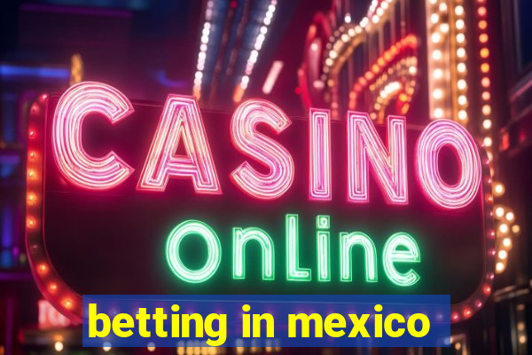 betting in mexico