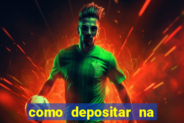 como depositar na estrela bet