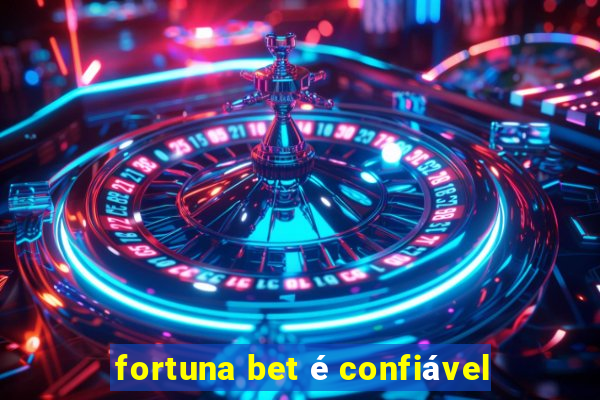 fortuna bet é confiável