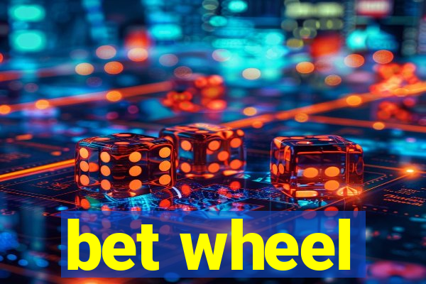 bet wheel