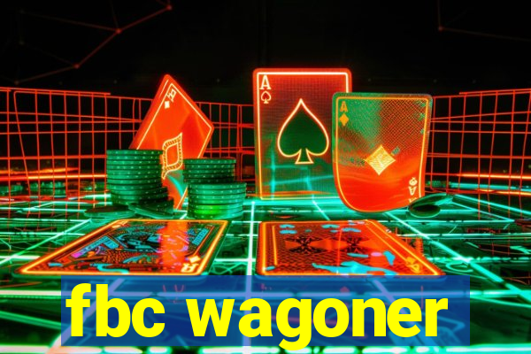 fbc wagoner