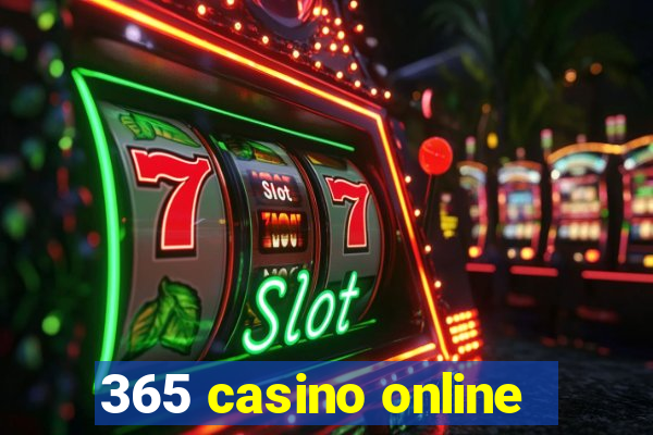 365 casino online