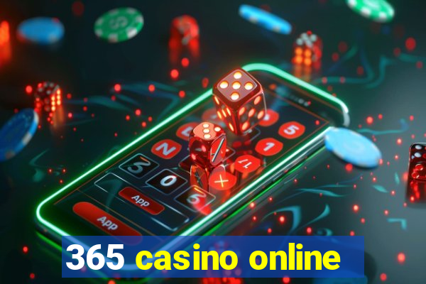 365 casino online