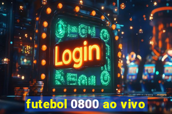 futebol 0800 ao vivo