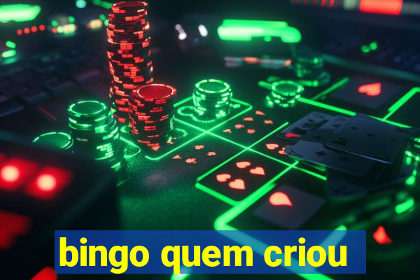 bingo quem criou