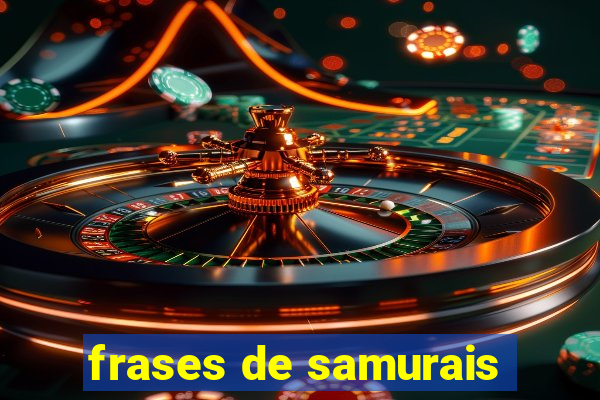 frases de samurais