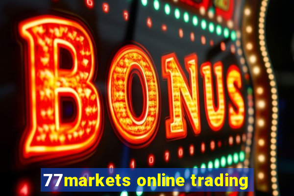 77markets online trading