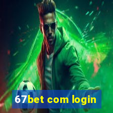 67bet com login