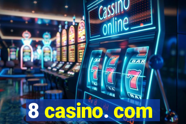 8 casino. com