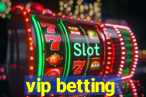 vip betting