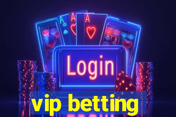 vip betting