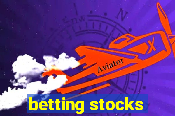 betting stocks