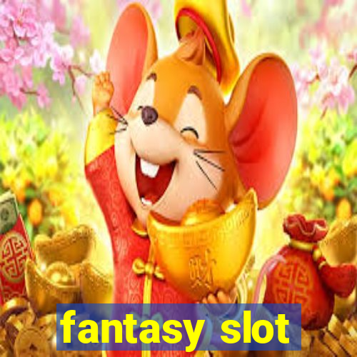 fantasy slot