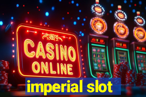 imperial slot